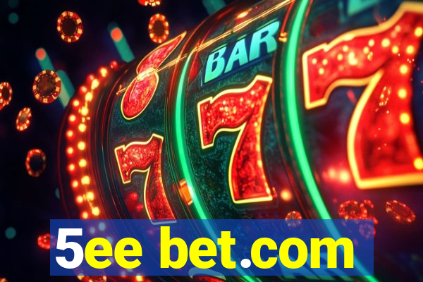 5ee bet.com