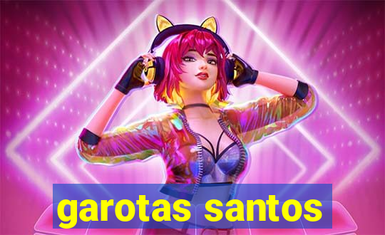 garotas santos