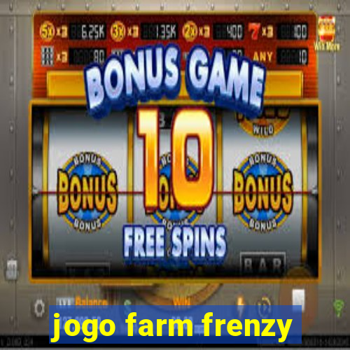 jogo farm frenzy