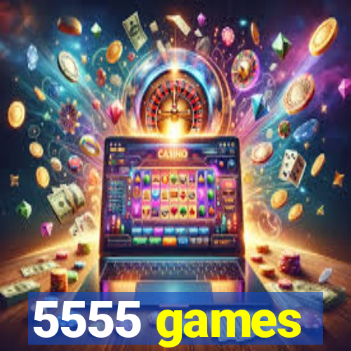 5555 games