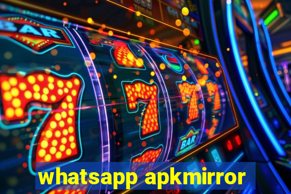 whatsapp apkmirror