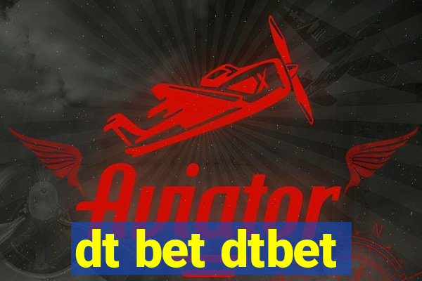 dt bet dtbet