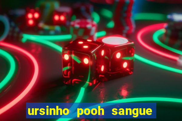 ursinho pooh sangue e mel 2 assistir online