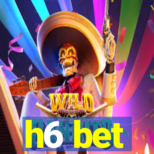 h6 bet