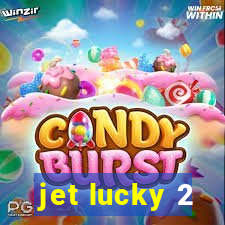 jet lucky 2