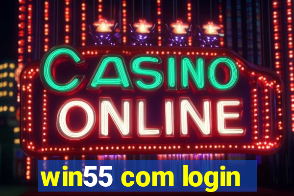 win55 com login