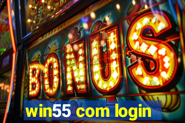 win55 com login