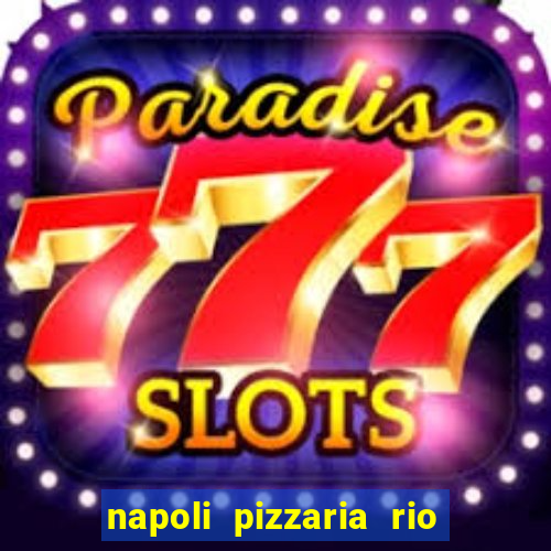 napoli pizzaria rio das pedras