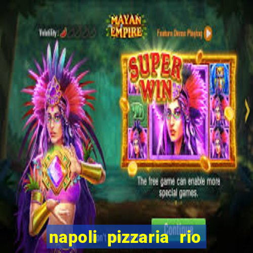 napoli pizzaria rio das pedras