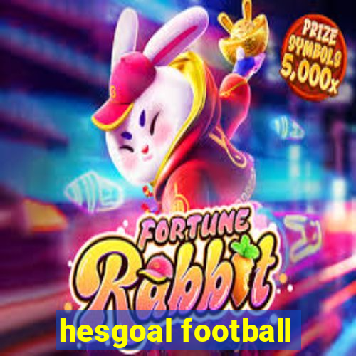 hesgoal football