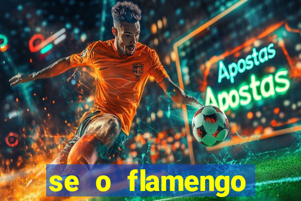 se o flamengo perder hoje o que acontece