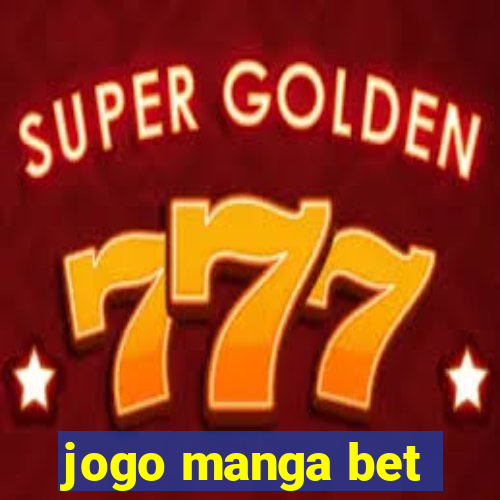 jogo manga bet