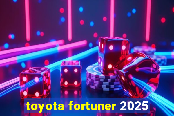 toyota fortuner 2025