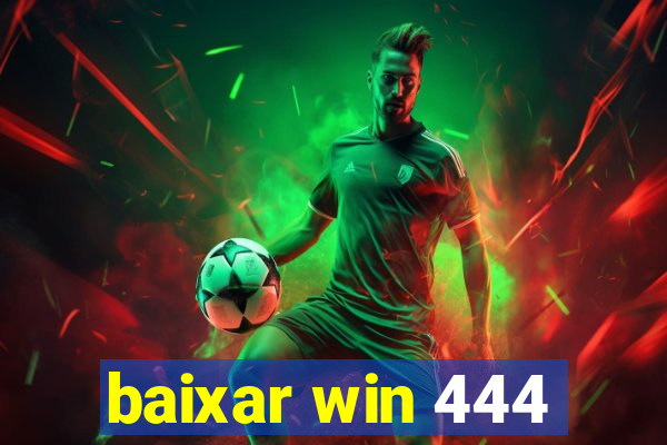 baixar win 444