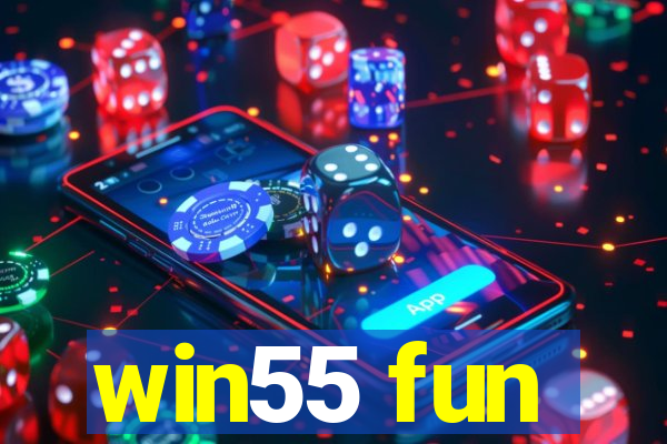 win55 fun