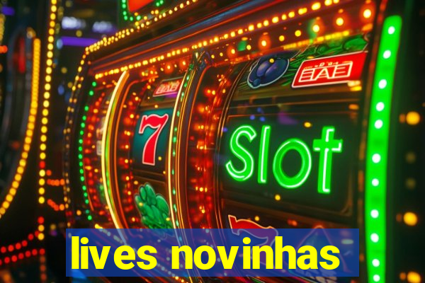 lives novinhas