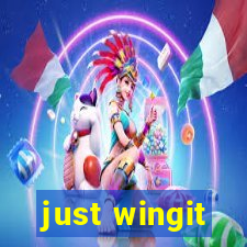 just wingit