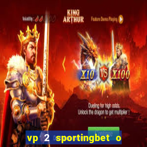 vp 2 sportingbet o que significa