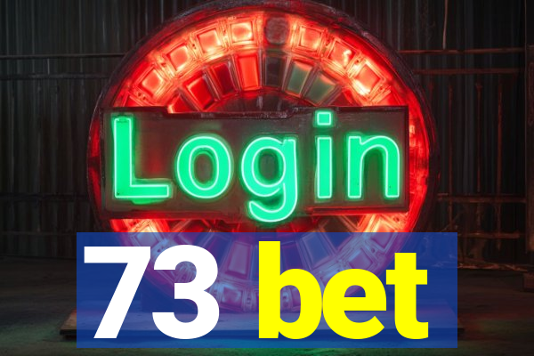 73 bet