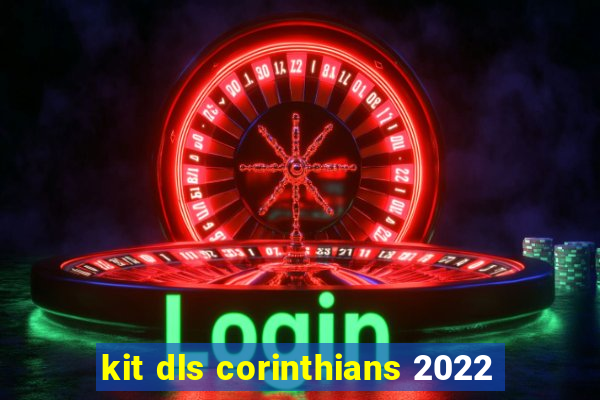 kit dls corinthians 2022