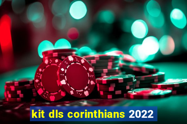 kit dls corinthians 2022