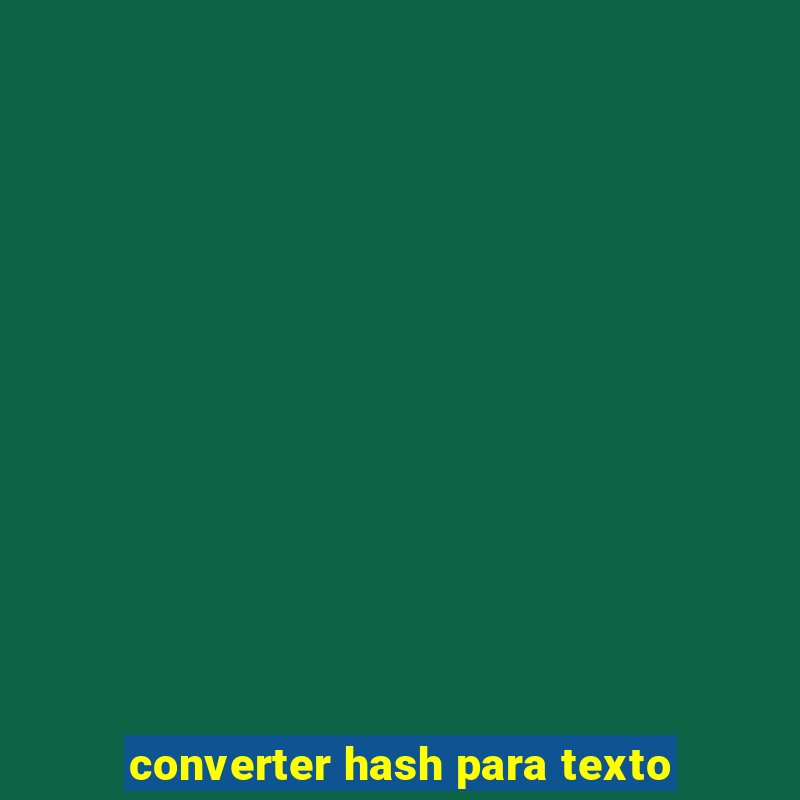 converter hash para texto