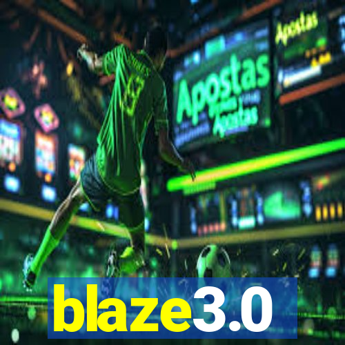 blaze3.0