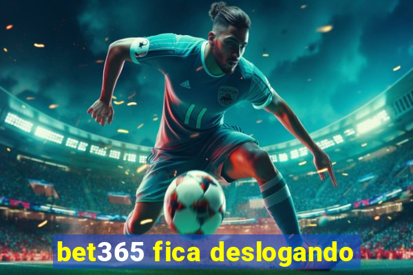 bet365 fica deslogando