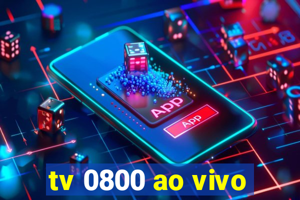 tv 0800 ao vivo