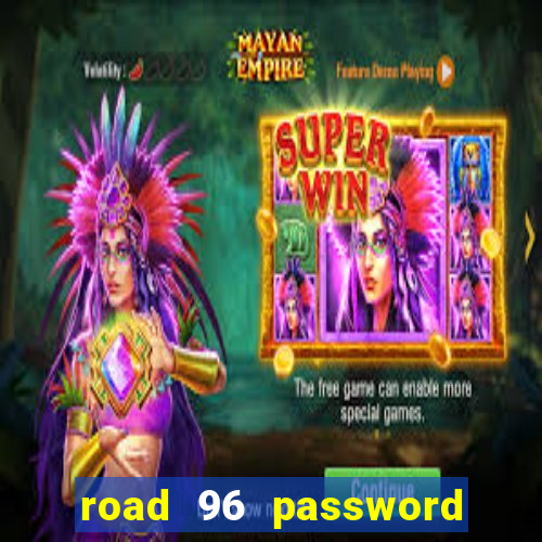 road 96 password happy taxi