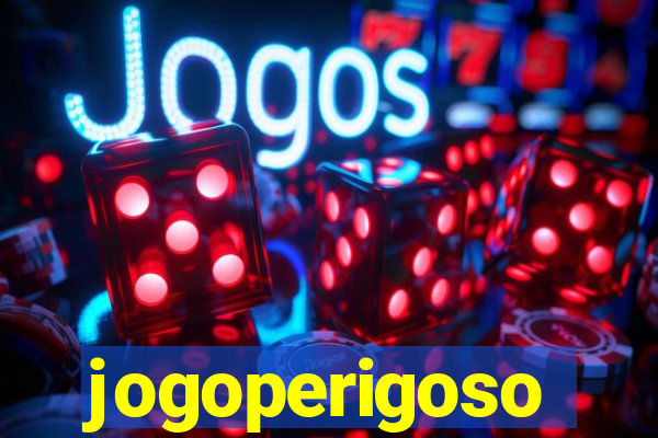 jogoperigoso