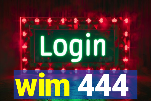 wim 444