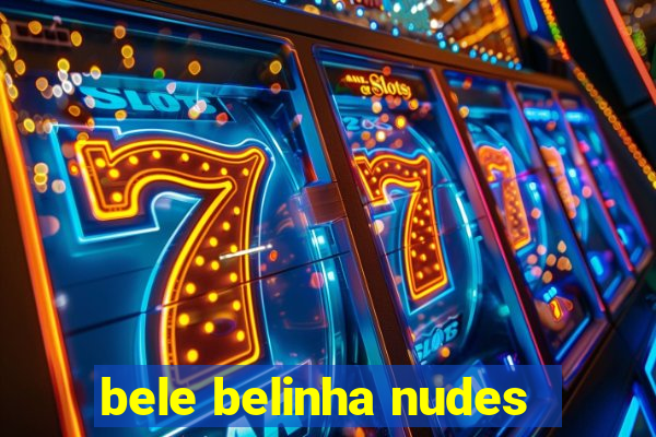 bele belinha nudes