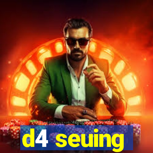 d4 seuing