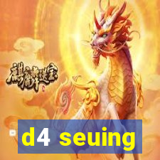 d4 seuing