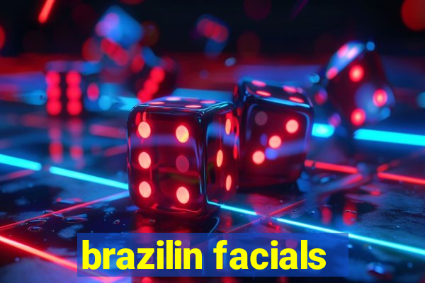 brazilin facials