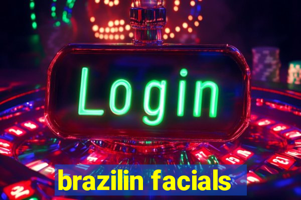 brazilin facials