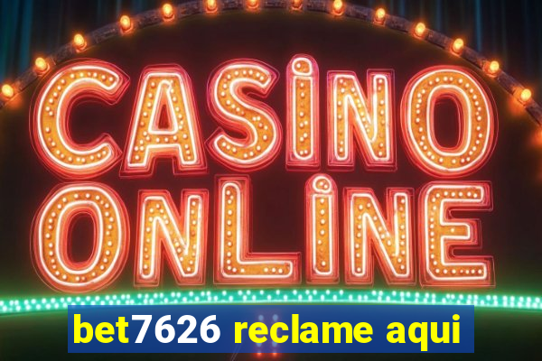 bet7626 reclame aqui