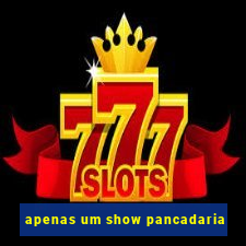 apenas um show pancadaria