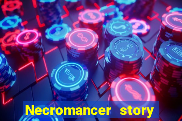 Necromancer story mod apk (unlimited skill points