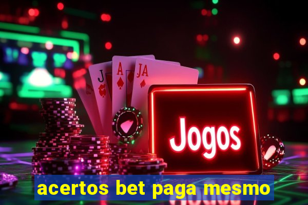 acertos bet paga mesmo