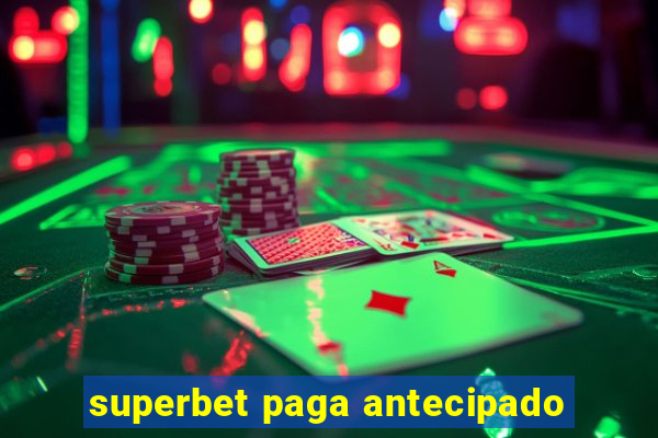 superbet paga antecipado