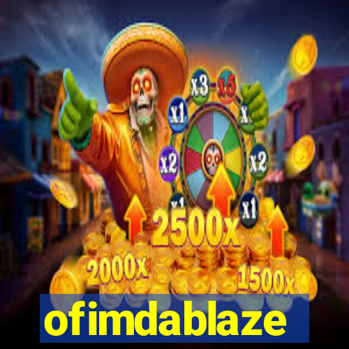 ofimdablaze