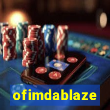 ofimdablaze