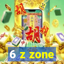 6 z zone