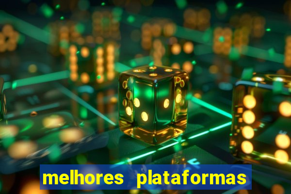 melhores plataformas de jogos do tigre