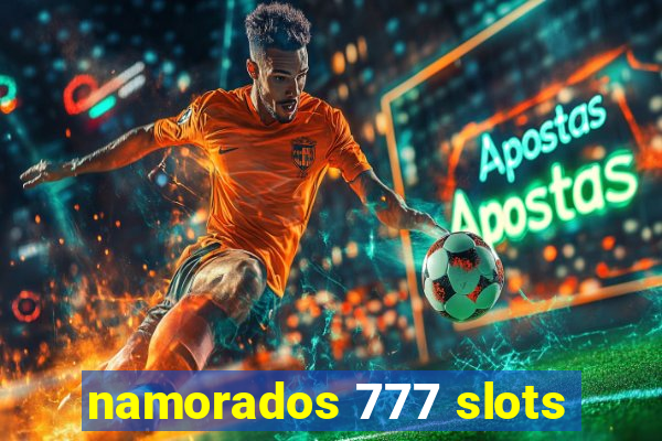 namorados 777 slots