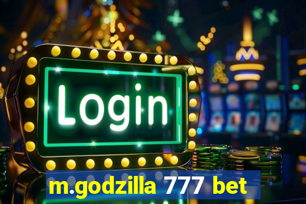 m.godzilla 777 bet