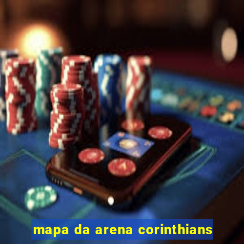 mapa da arena corinthians