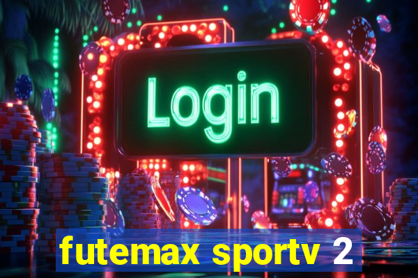 futemax sportv 2